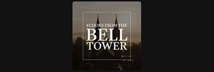 Echoes from the Bell Tower
